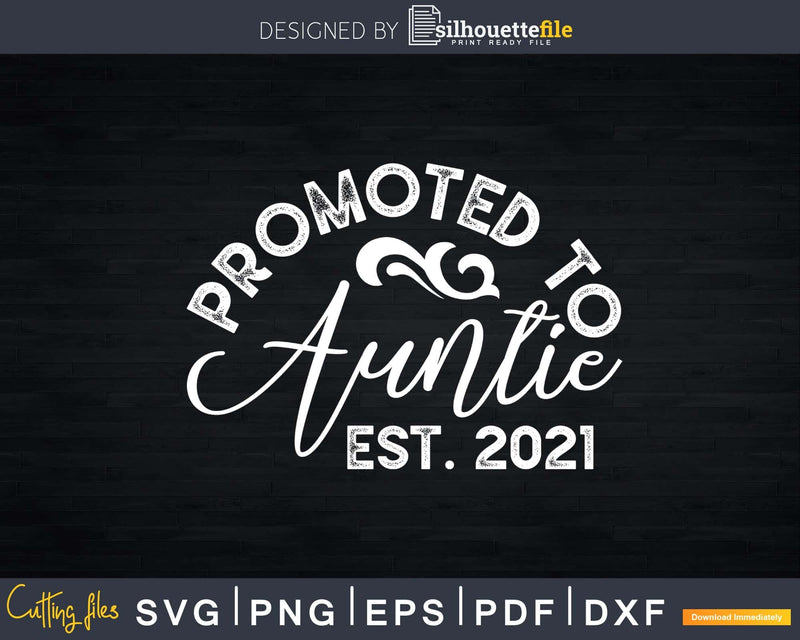 Promoted to Auntie 2021 Svg Png Craft Cut Files