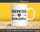 Promoted To Babushka SVG PNG digital cutting file