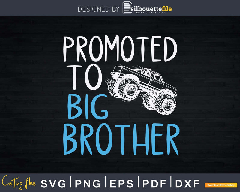 Promoted To Big Brother Monster Truck Svg T-shirt Design