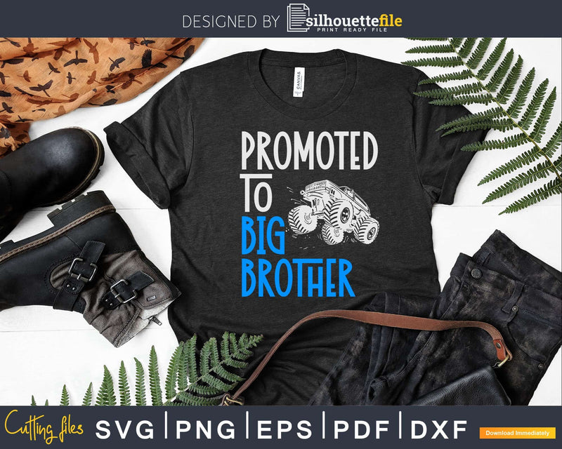 Promoted To Big Brother Monster Truck Svg T-shirt Design