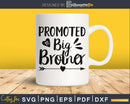 Promoted To Big Brother SVG Cutting print-ready file