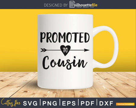 Promoted To Cousin SVG PNG cricut print-ready file