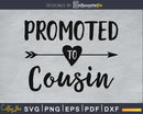 Promoted To Cousin SVG PNG cricut print-ready file