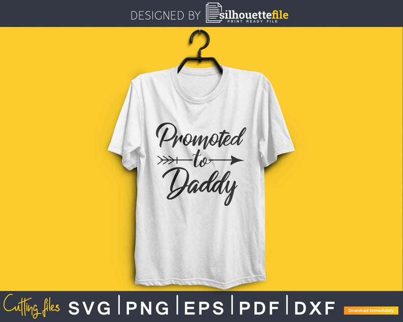 Promoted to Daddy digital cricut print-ready SVG files