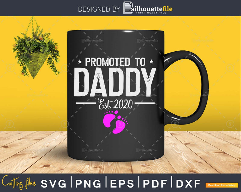 Promoted To Daddy Est. 2020 New Dad First svg cut files