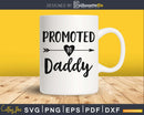 Promoted To Daddy SVG digital cutting printable file