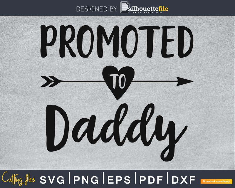 Promoted To Daddy SVG digital cutting printable file