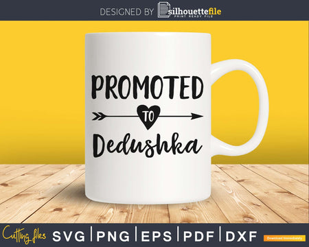 Promoted To Dedushka SVG PNG digital cricut file