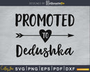Promoted To Dedushka SVG PNG digital cricut file