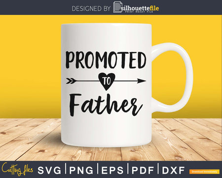 Promoted To Father SVG PNG digital cutting file