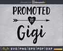 Promoted To Gigi SVG PNG cutting printable file