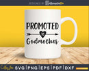 Promoted To Godmother SVG Cutting print-ready file