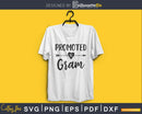 Promoted To Gram SVG PNG cutting printable file