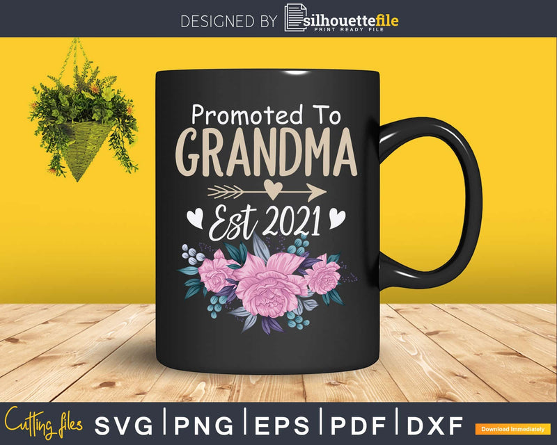 Promoted to Grandma Est 2021 Mothers Day Svg Png Silhouette