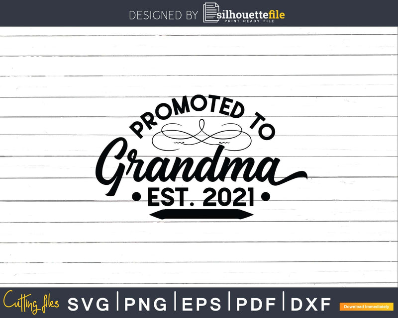 Promoted To Grandma Est. 2021 New Grandmother Svg Dxf