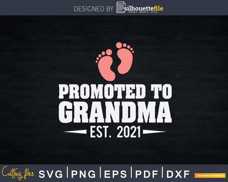 Promoted To Grandma Est. 2021 Svg Dxf Digital Craft Files