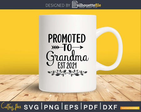 Promoted To Grandma Est 2021 Svg Png Silhouette Files