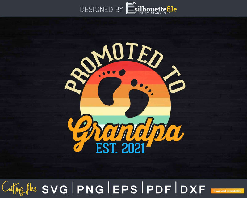 Promoted to Grandpa 2021 Vintage Retro Svg Dxf Png Cricut