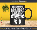 Promoted To Grandpa Again Est 2023 Svg Dxf Digital Craft