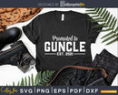 Promoted to Guncle Gay Uncle Svg Dxf Png Cricut Files