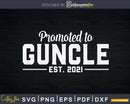 Promoted to Guncle Gay Uncle Svg Dxf Png Cricut Files