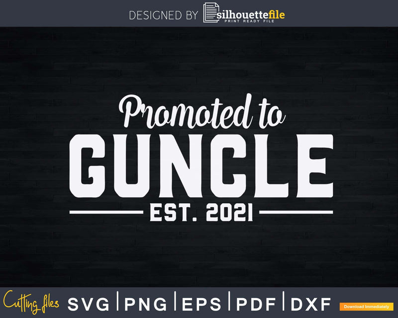 Promoted to Guncle Gay Uncle Svg Dxf Png Cricut Files