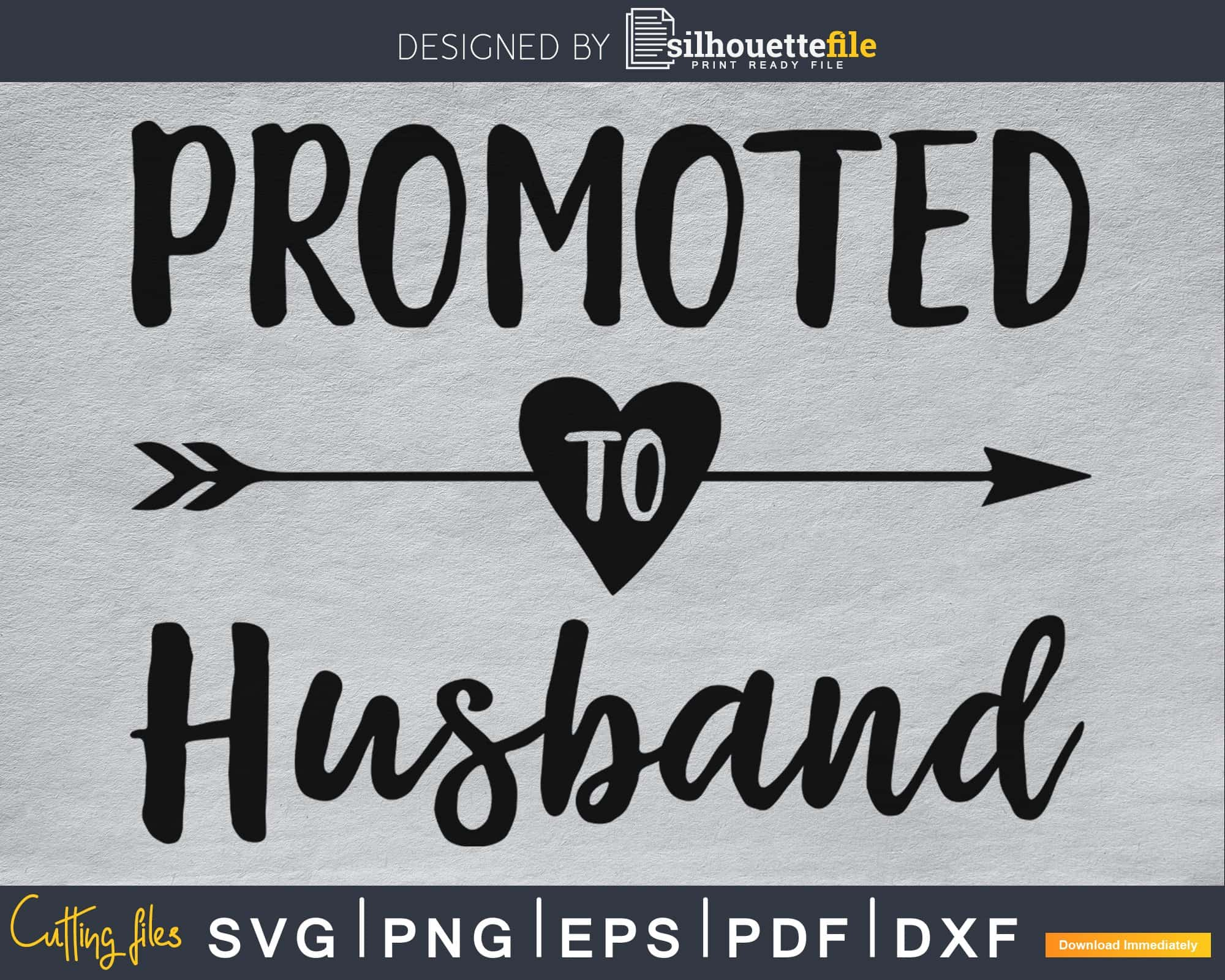 Promoted To Husband SVG PNG cutting printable file | Silhouettefile