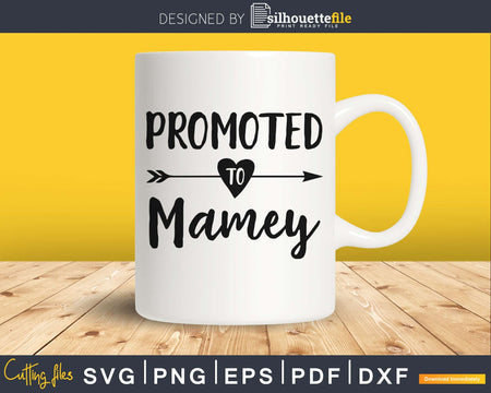 Promoted To Mamey SVG digital cutting printable file