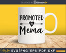 Promoted To Mema SVG PNG Cutting print-ready file