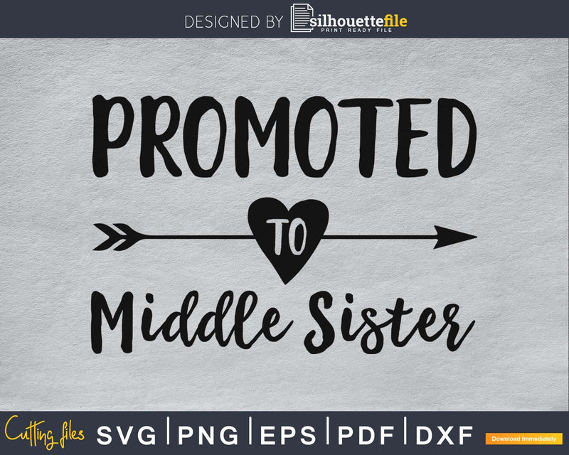 Promoted To Middle Sister SVG digital cricut printable file