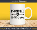 Promoted To Middle Sister SVG digital cricut printable file