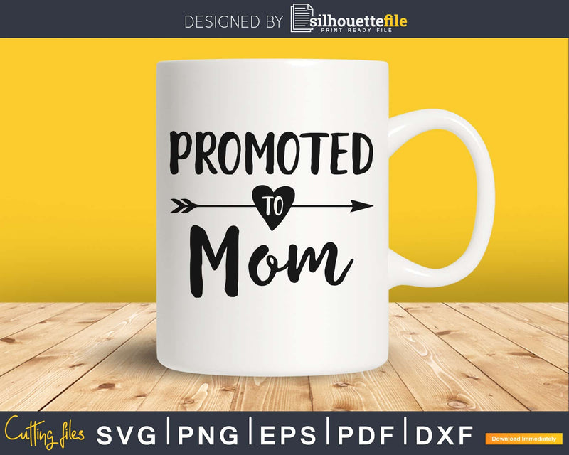 Promoted To Mom SVG digital cutting print-ready file