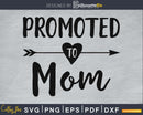 Promoted To Mom SVG digital cutting print-ready file