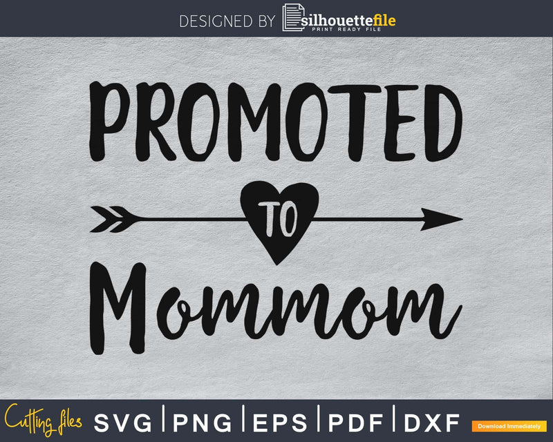 Promoted To Mommom SVG PNG cricut print-ready file