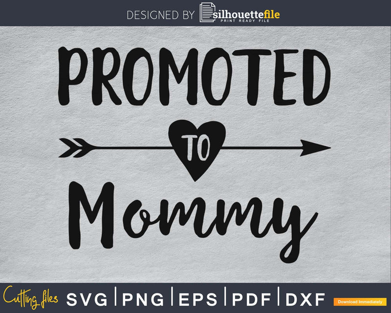 Promoted To Mommy SVG PNG Cutting print-ready file