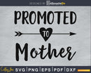 Promoted To Mother SVG PNG digital cutting file