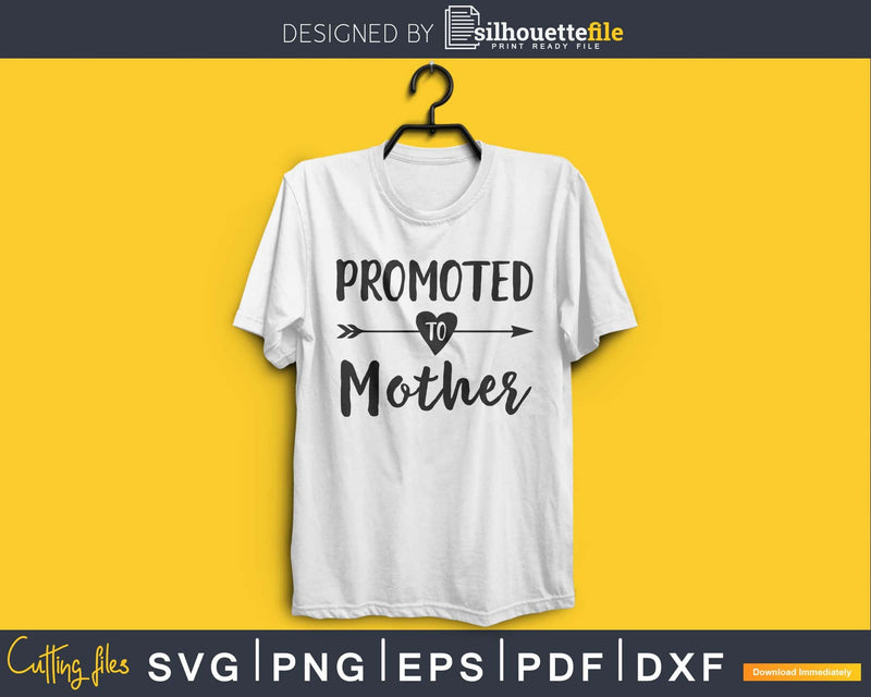 Promoted To Mother SVG PNG digital cutting file