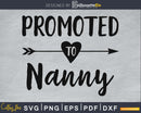 Promoted To Nanny SVG PNG digital cutting file