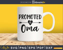 Promoted To Oma SVG digital cutout print-ready file