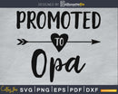 Promoted To Opa SVG PNG digital printable file