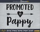 Promoted To Pappy SVG cricut print-ready file