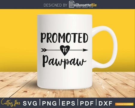 Promoted To Pawpaw SVG PNG Cutting Printable File