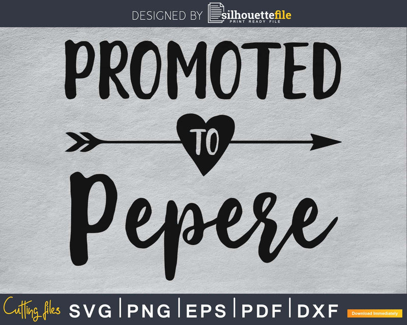 Promoted To Pepere SVG Cutting printable file