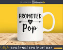 Promoted To Pop SVG PNG cricut print-ready file