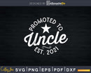 Promoted To Uncle Est 2021 Funny Baby Announcement Svg Dxf