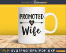 Promoted To Wife SVG digital cricut file