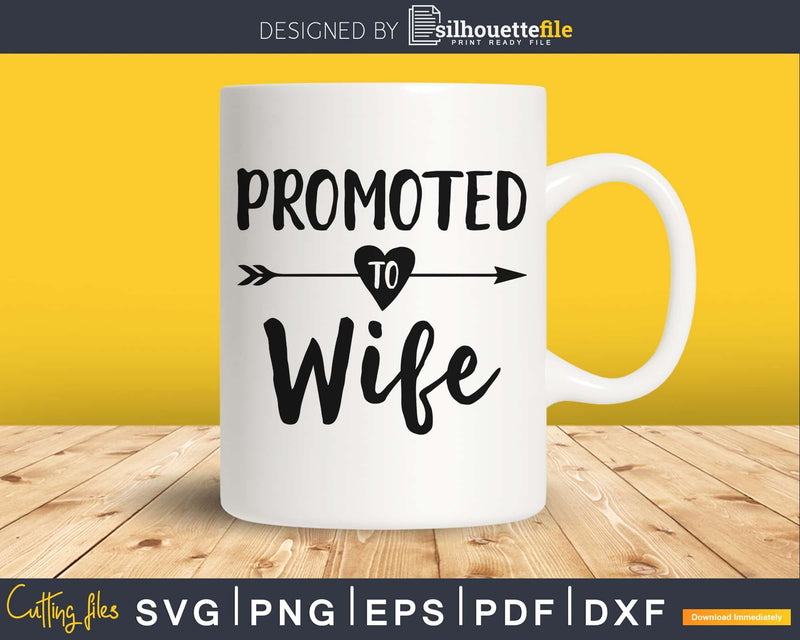 Promoted To Wife SVG digital cricut file