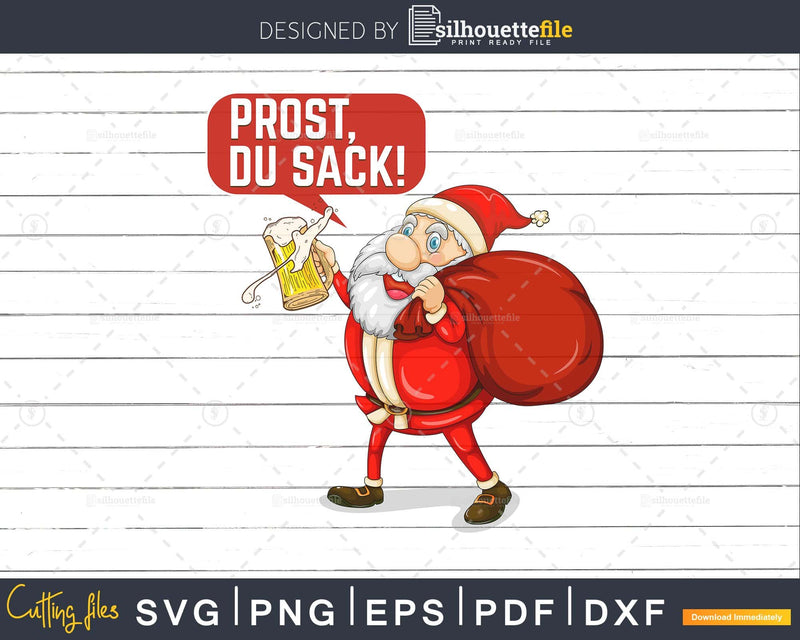 Prost Du sack! Beer drink santa svg cut files design cricut