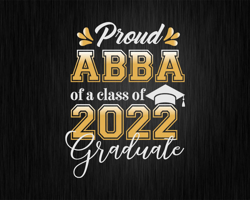 Proud Abba of a Class 2022 Graduate Funny Senior Svg Png