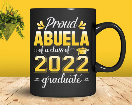 Proud Abuela of a Class 2022 Graduate Funny Senior Svg